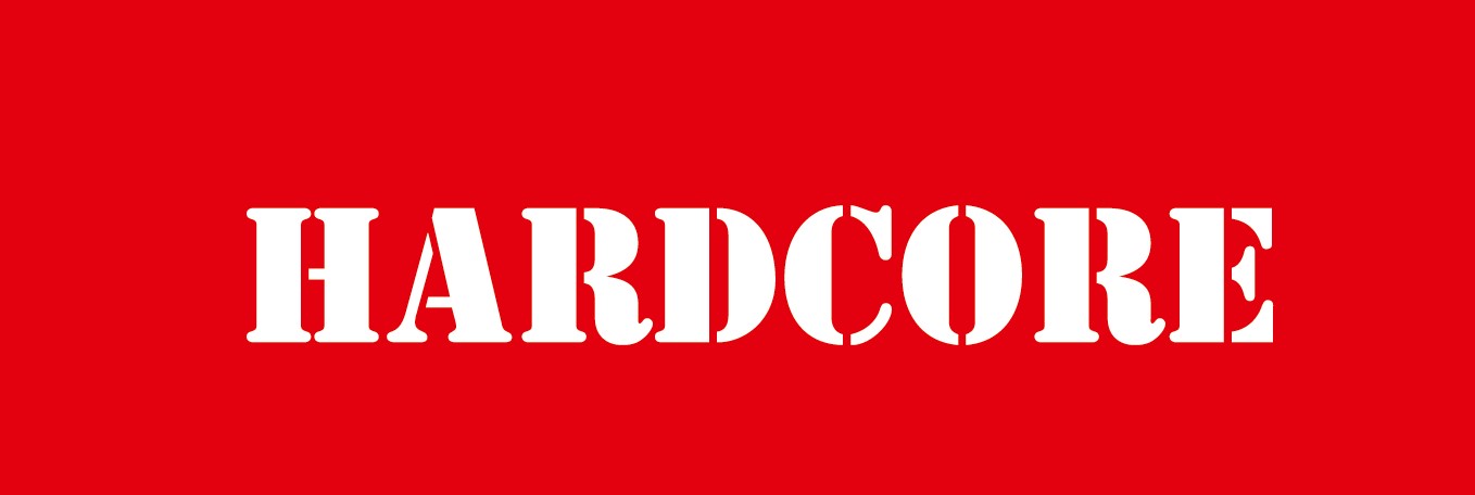 HARDCORE HARDCORE